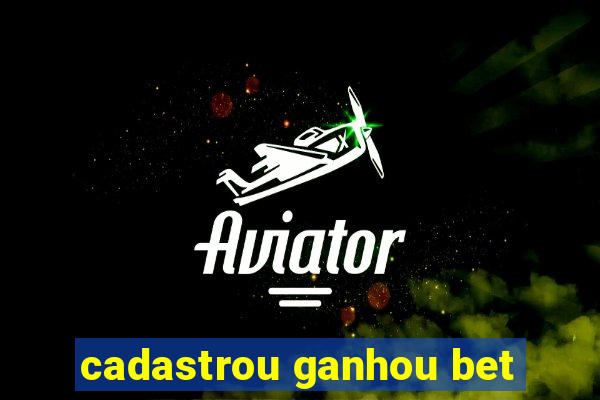 cadastrou ganhou bet